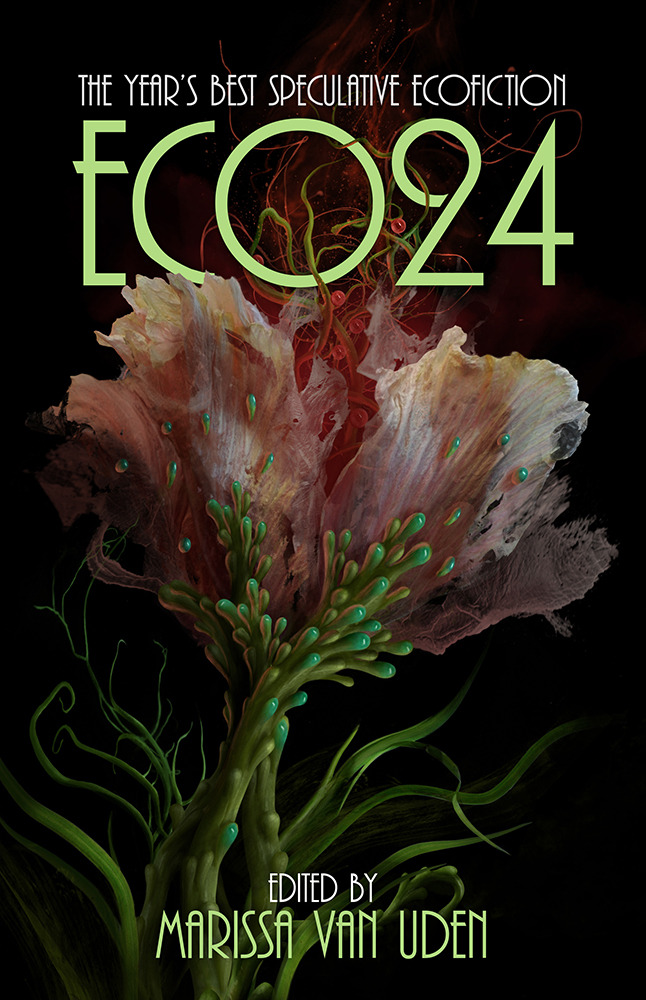 Cover art for the anthology 'ECO: The Year’s Best Speculative Ecofiction' edited by Marissa van Uden, featuring a vibrant, surreal depiction of a plant-like creature with green highlights against a dark background.